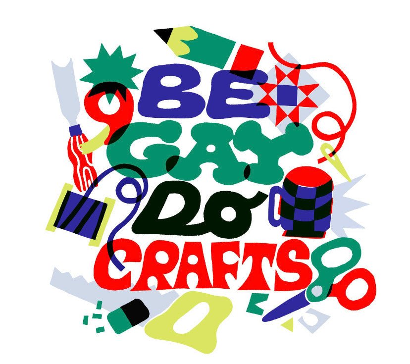 TSHIRT: Be Gay Do Crafts - Hamilton Craft Studios - HCS Product